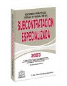 Estudio Práctico Legal y Fiscal de la Subcontratación Especializada 2023